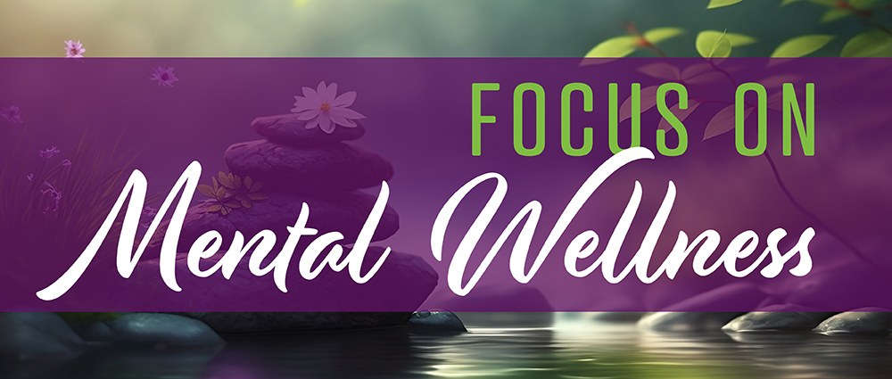 Focus on Mental Wellness